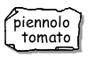 piennolotomato